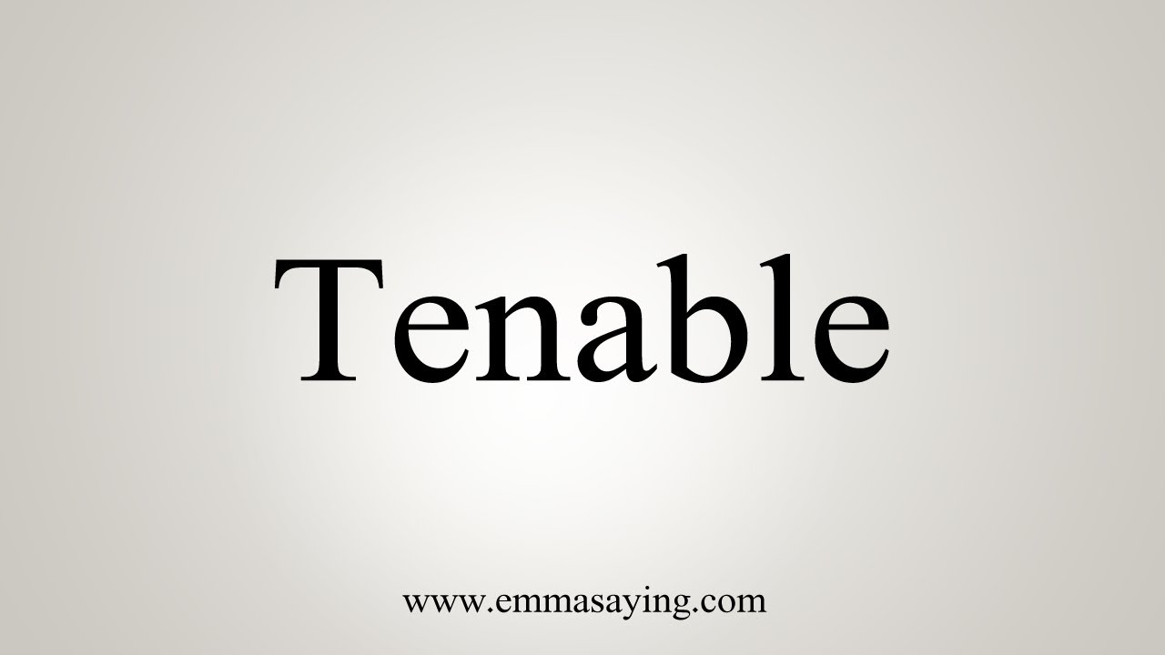How To Say Tenable