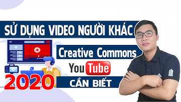 Sử Dụng Video Người Khác Bằng Giấy Phép Creative Commons Cần Biết | Duy MKT
