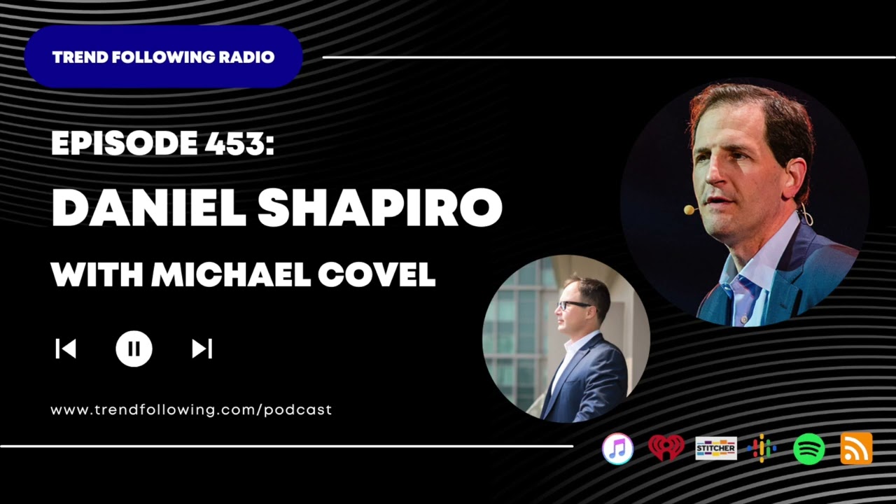 Ep. 453: Daniel Shapiro Interview with Michael Covel on Trend Following Radio