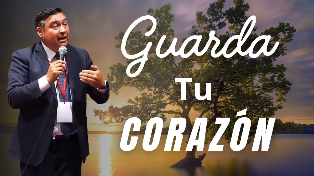 GUARDA tu CORAZÓN - Pr. Claudio Jofré