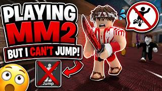 MM2 But I Can't JUMP...
