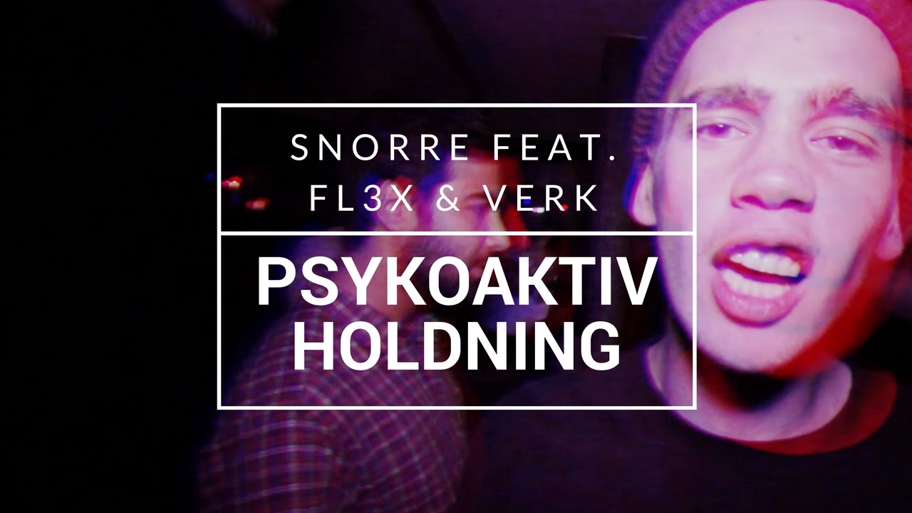 Snorrongen Feat. Fl3x & Verk - "Psykoaktiv Holdning" [OFFISIELL MUSIKKVIDEO]: YLTV