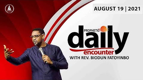 Prophetic Daily Encounter With Reverend Biodun Fatoyinbo. Thursday 19-08-2021