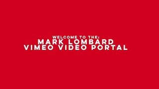 The Mark Lombard Vimeo Video Portal