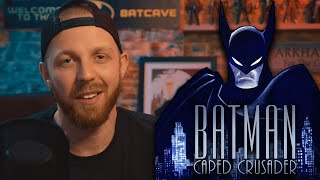Lets Talk About THE CAPED CRUSADER | The "New" Batman The Animated Series
