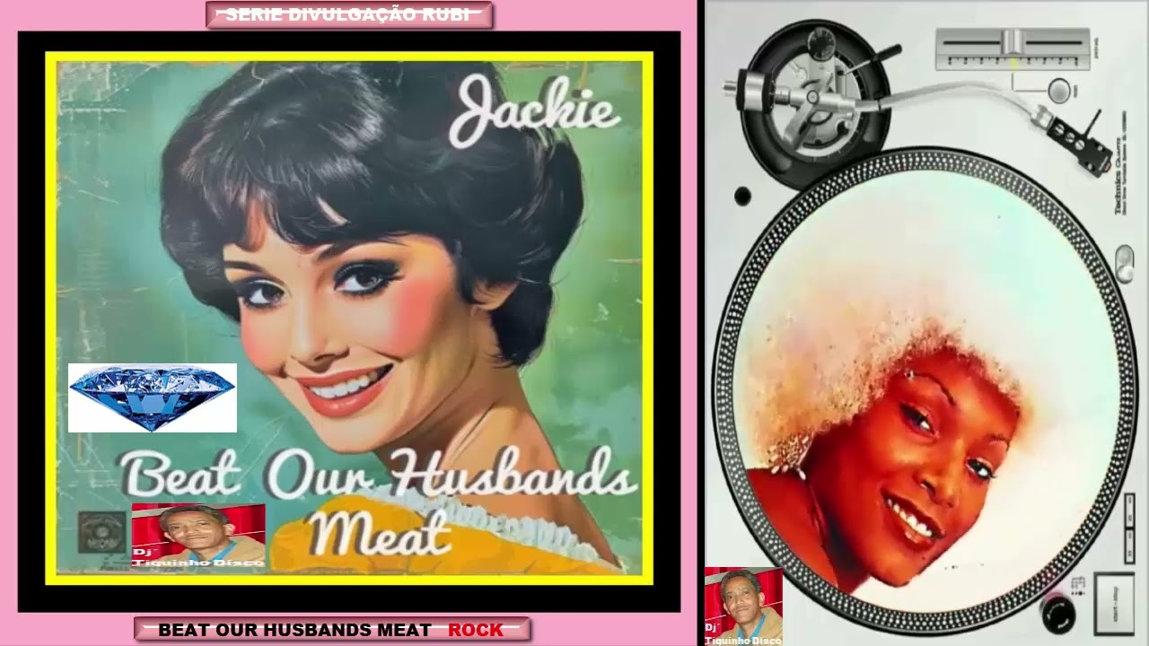 JACKIE / Beat Our Husnands Meat / ROCK / Dj'  Tiquinho Disco / SERIE DIVULGAÇÃO RUBI
