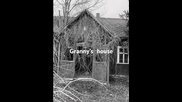Granny’s house in real life