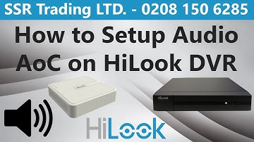 How to Setup & Configure AoC Audio Mic on HiLook CCTV DVR - Hear Sound Microphone Setup on Hi Look