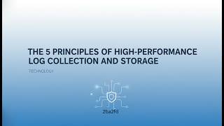 The 5 Principles of High-Performance Log Collection & Storage | Scalable Log Management Guide