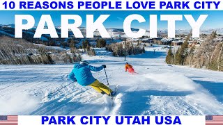 10 REASONS WHY PEOPLE LOVE PARK CITY UTAH USA