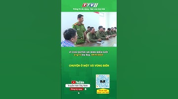 Chuyện ở một xã vùng biên #shortvideo #shorts #ttv11 #truyenhinhtayninh