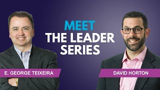 Meet the Leaders: E. George Teixeira & David Horton | Financial Services Practice