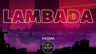 LAMBADA - KAOMA - (LYRICS)