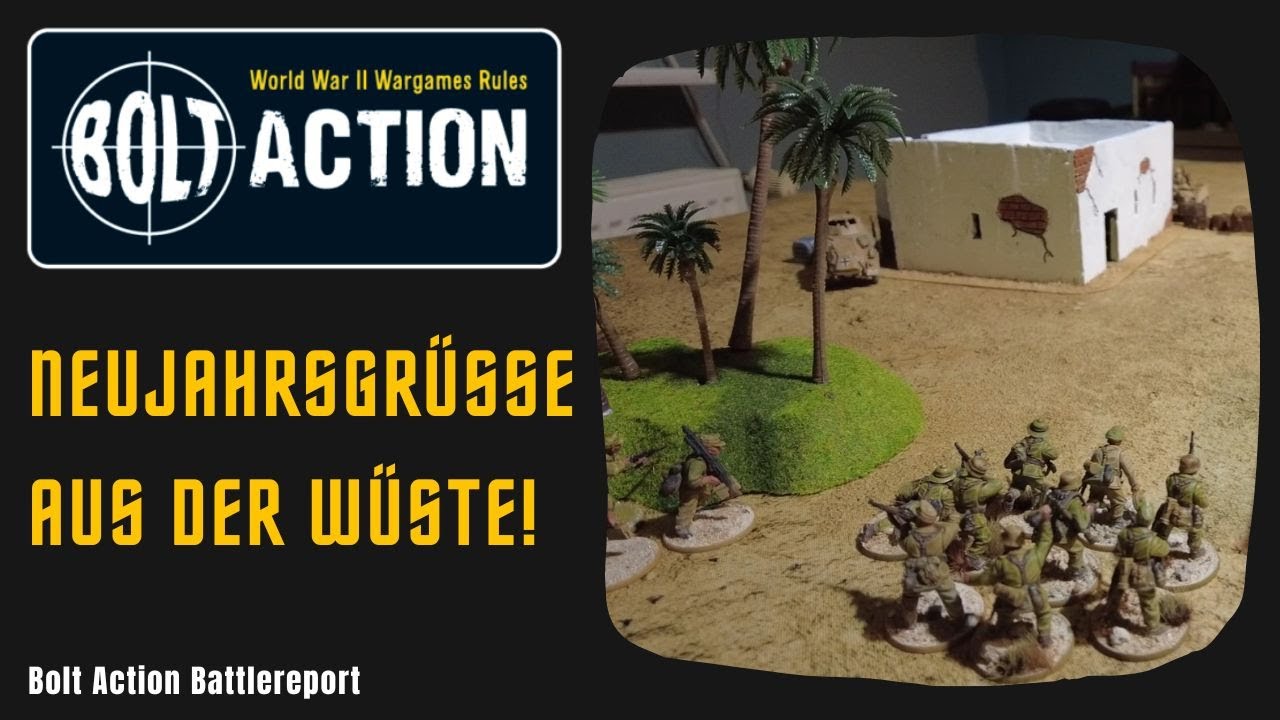 😮 Bolt Action Battlereport - Briten feuern in der Wüste aus allen Rohren!