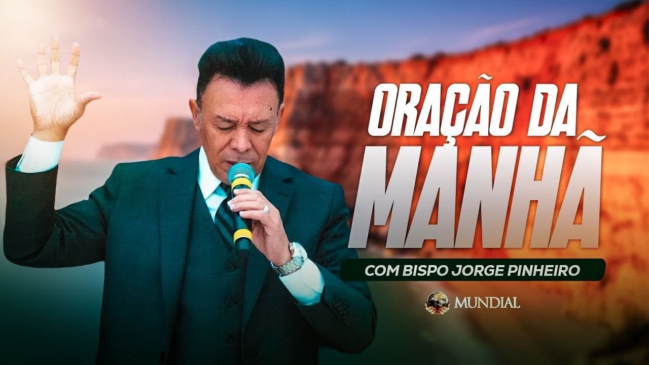 ORAÇÃO DA MANHÃ DE SÁBADO COM O BISPO JORGE PINHEIRO 28/02/26