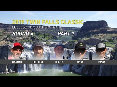 2019 Twin Falls Classic - Round 4 Part 1 - Freeman, Shepherd, Blazek, Flynn, Jessop