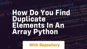 how do you find duplicate elements in an array python