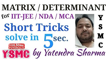 Determinants ( Short Tricks ) for IIT-JEE / NDA / MCA entrance, Matrix and Determinant short tricks