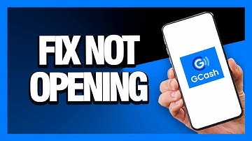 How to Fix GCash App Not Opening - Android & Ios | Final Solution