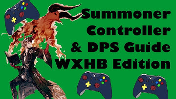 FFXIV Summoner Controller and DPS Guide [WXHB Edition]