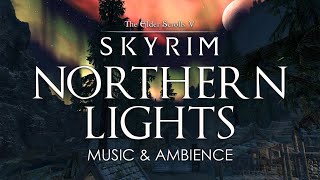 Northern Lights - Skyrim Relaxing Music & Ambience