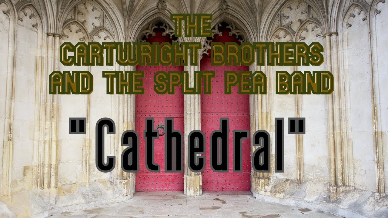 The Cartwright Brothers and The Split Pea Band Cathedral YouTube