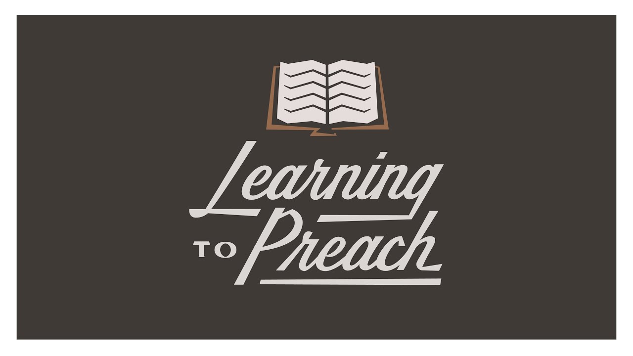 Learning To Preach Episode #7 | Five Best Practices for Sermon Delivery