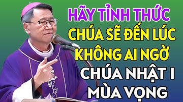 PHẢI TỈNH THỨC VÌ CHÚA ĐẾN LÚC KHÔNG AI NGỜ - CHÚA NHẬT NGÀY 30/11/2025| ĐỨC CHA KHẢM GIẢNG MỚI NHẤT