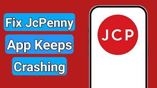 How to Fix JcPenny App Keeps Crashing Profile
