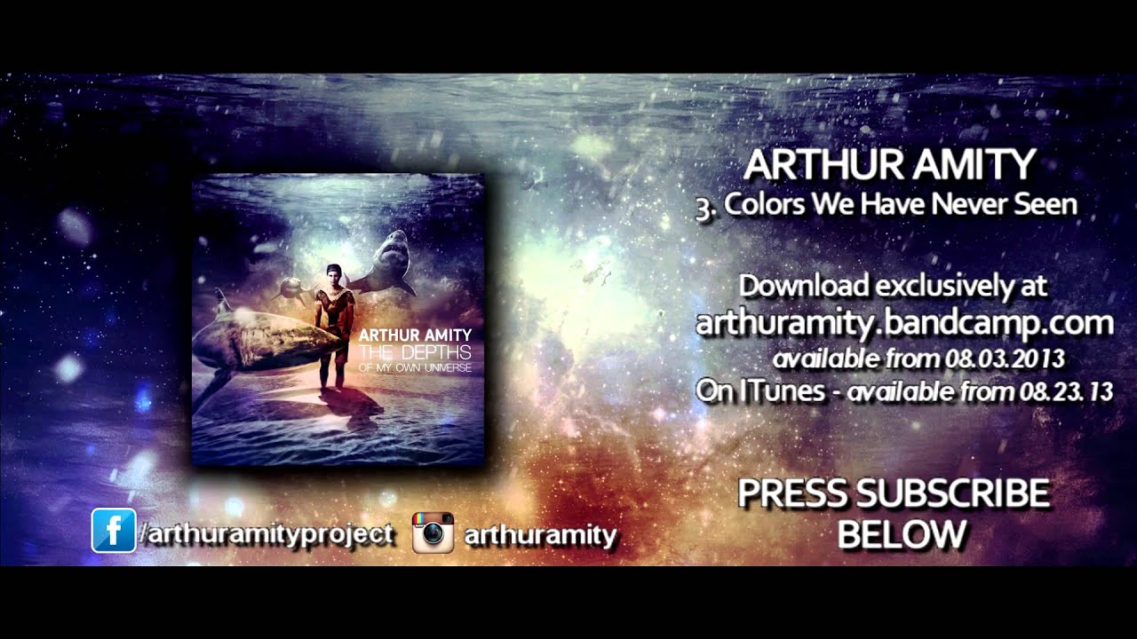 Arthur Amity - Colors We Have Never Seen (Official Video)