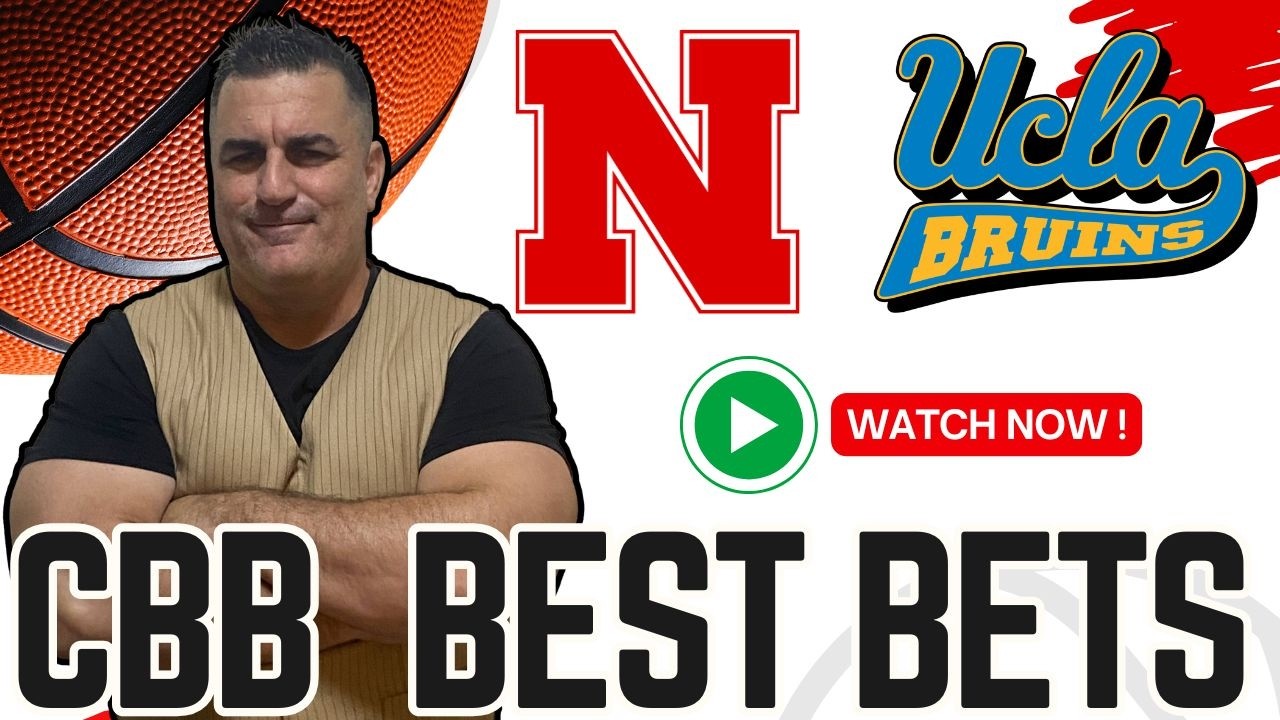 Nebraska vs UCLA Best Bets | College Basketball Predictions 3/3/26