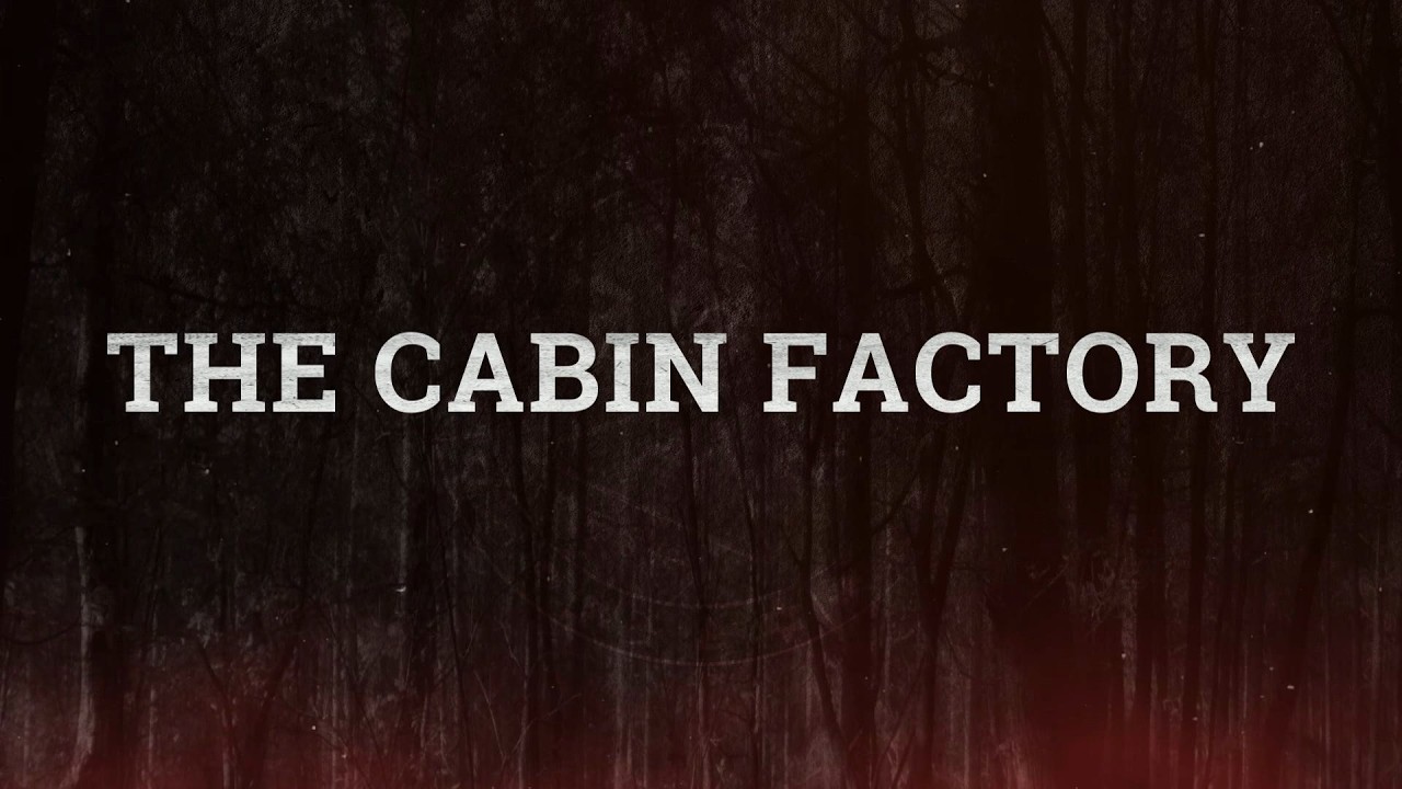 The Cabin Factory Part 1