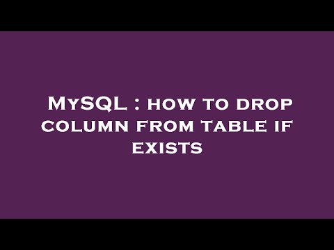 MySQL : how to drop column from table if exists
