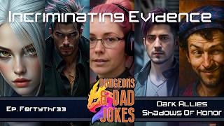 Incriminating Evidence - Dark Allies - Episode 43