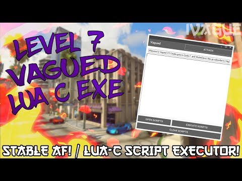[STABLE AF!] ✅ VAGUED! ✅ | STABLE AF! | LEVEL 7 FULL LUA C SCRIPT EXECUTOR