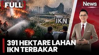391 Hektare Lahan IKN Terbakar! Karhutla Mulai Dekati IKN, Izin 3 Perusahaan Dibekukan | (15/9)