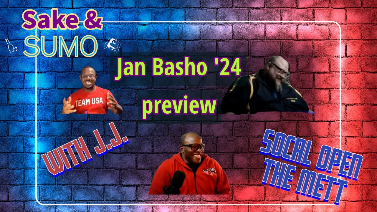 Sake&Sumo: SoCal Open, the METT, and the Jan Basho (part 1)
