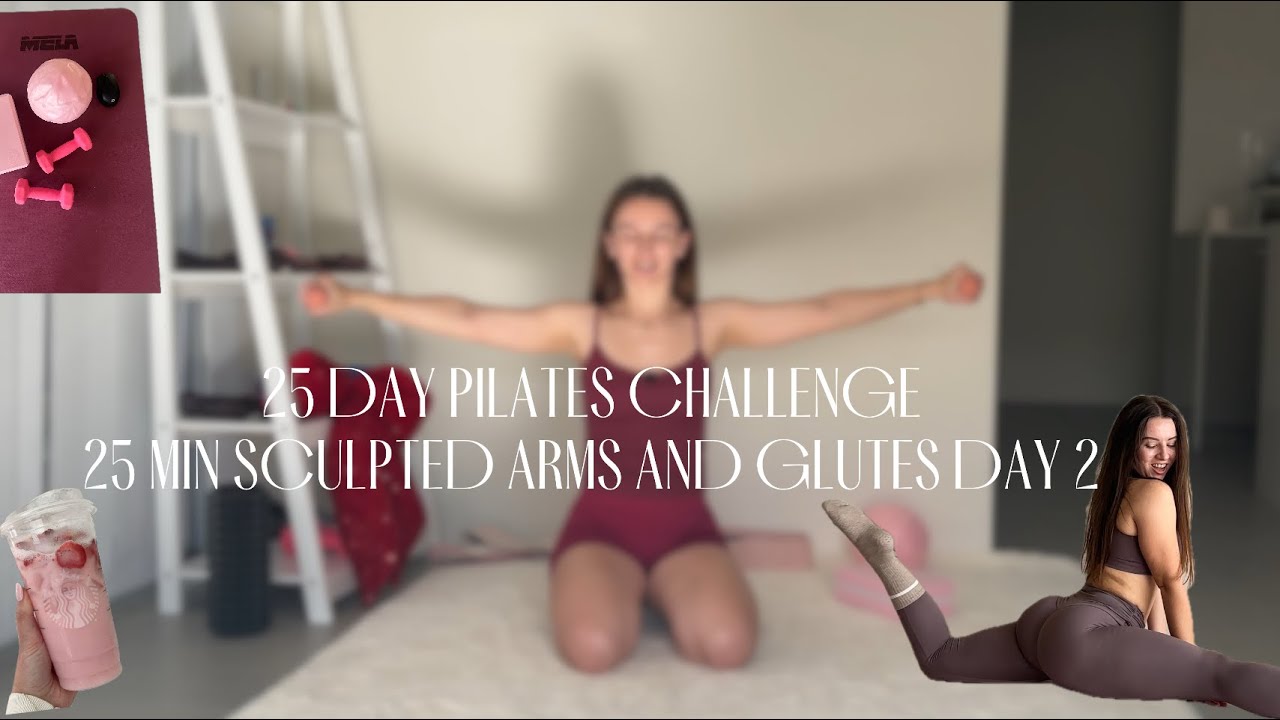 25 DAY PILATES CHALLENGE 25 MIN SCULPTED ARMS AND GLUTES DAY 2