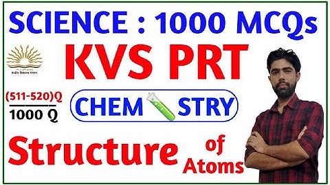 KVS PRT SCIENCE 1000 MCQs || STRUCTURE OF ATOMS | PART - 2 | BY SATYAM SIR || SATYAM CLASSES