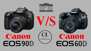 Canon Eos 90D Vs Canon Eos 60D