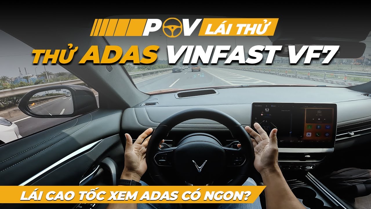 Lái Vinfast VF7 trên cao tốc thử ADAS xem có thật sự ngon | POV lái thử