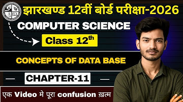 Class 12th Computer Science | CHP-11 | Concepts of Data Base | JAC Board & Bihar board 2026 #LIVE