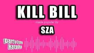 SZA - Kill Bill (Karaoke Version)