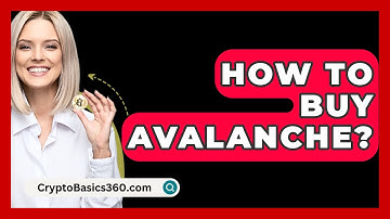 How to Buy Avalanche? - CryptoBasics360.com