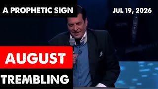 [AUGUST TREMBLES: A PROPHETIC SIGN] Hank Kunneman Prophecy Jul 19, 2026