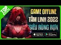 Top Game Offline “Ma Quỷ, Tâm Linh, Sát Nhân” Siêu Rùng Rợn Cho Mobile 2022| #1