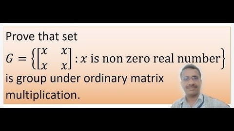 Prove that set G is a group under ordinary matrix multiplication.