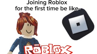 Joining Roblox for the first time be like🤓🤓-