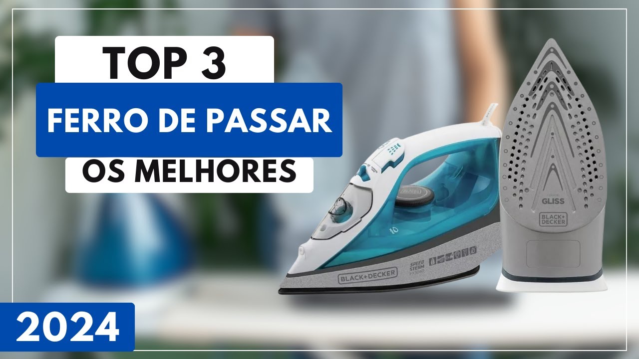 Top 3 Melhores Ferro de Passar Roupa Bom e Barato Para 2024 | Ferro de ...
