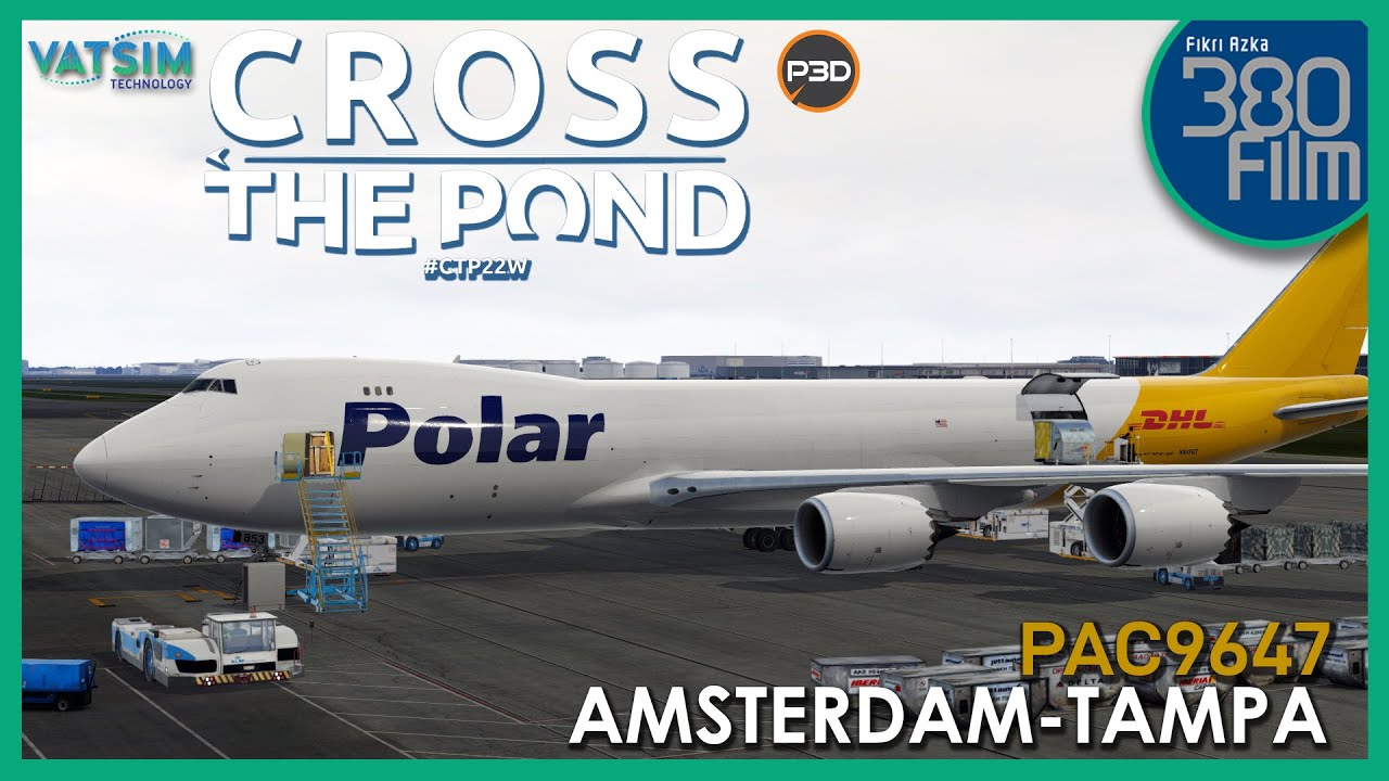 [P3D V5.3] CTP Westbound 2022  | Polar Air Cargo B747-8F | EHAM-KTPA | VATSIM (Part-2)